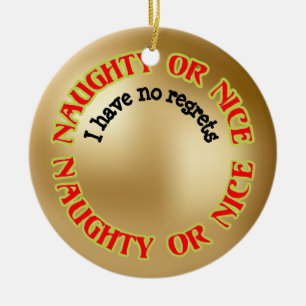 Funny Cute Humourous Naughty Nice No Regrets Ceramic Tree Decoration
