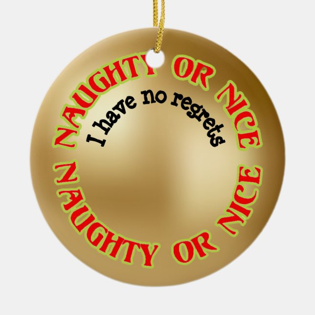 Funny Cute Humourous Naughty Nice No Regrets Ceramic Tree Decoration (Front)