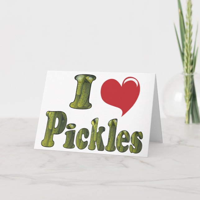 Funny Cute I Love Pickles Card (Front)