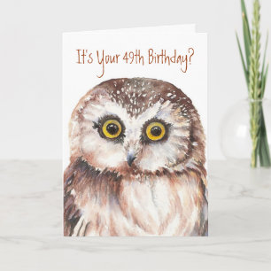 Funny-Cute Little Owl, 49th Birthday Card