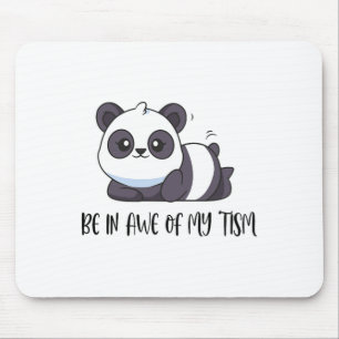 Funny Cute Panda Be In Awe Of My tism  Mouse Mat