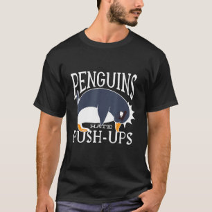 Funny Cute Penguins Hates Push Ups T-Shirt