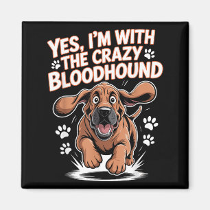Funny Cute Pet Dog Breed With The Crazy Bloodhound Magnet