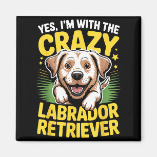 Funny Cute Pet Dog With The Crazy Labrador Magnet