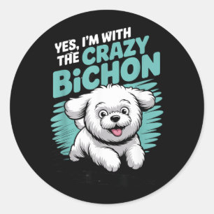 Funny Cute Pet Small Dog With The Crazy Bichon Classic Round Sticker