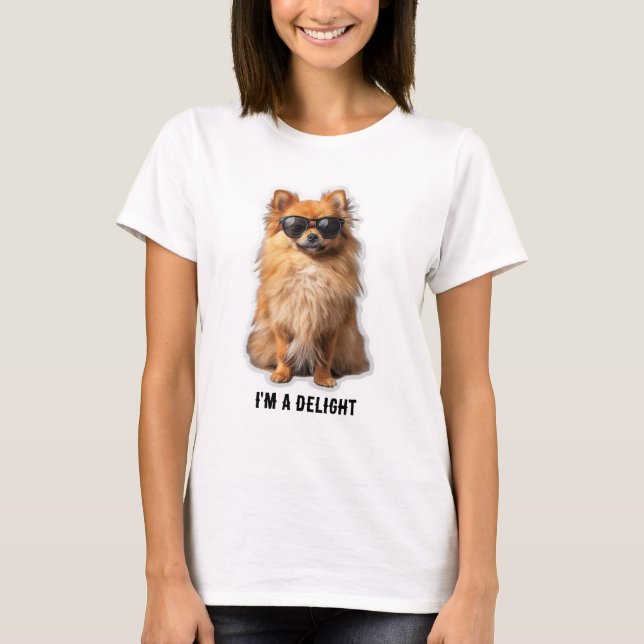 Funny Cute Pomeranian Dog I'm a Delight T-Shirt (Front)