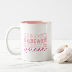 Funny Cute Sarcasm Queen Sassy Quote Two-Tone Coffee Mug