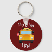 Funny, Cute School Bus Drivers How I Roll Quote
