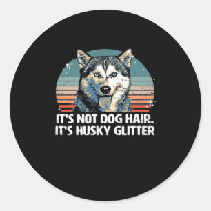 Funny & Cute Siberian Husky Dog Glitter Classic T- Classic Round Sticker
