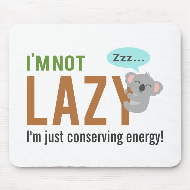 Funny Cute Sleeping Koala Bear Not Lazy Quote Mouse Mat (Front)
