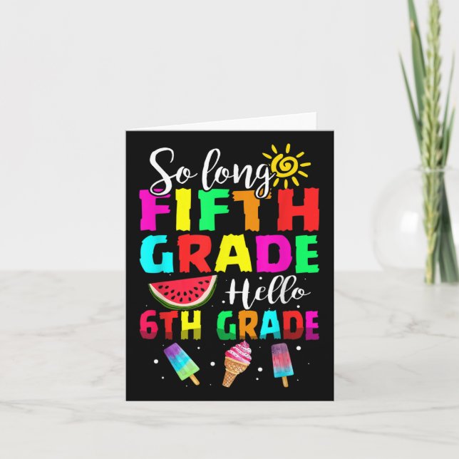 Funny Cute So Long Fifth Grade Hello 6th Grade Fir Card (Front)