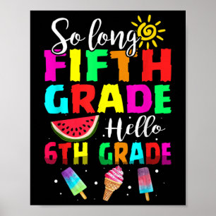 Funny Cute So Long Fifth Grade Hello 6th Grade Fir Poster