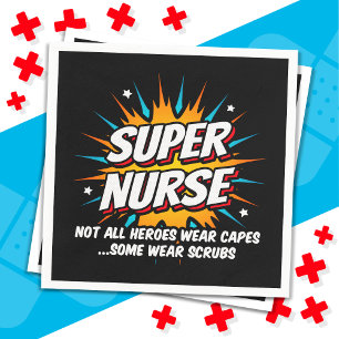 Funny Cute Superhero Super Nurse Appreciation Napkin