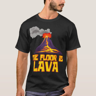 Funny Cute The Floor is Lava Volcano Gift Science  T-Shirt