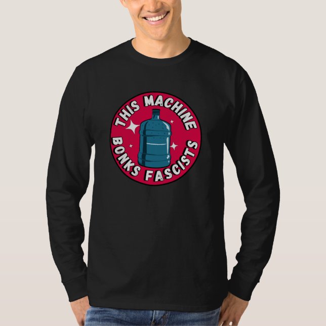 Funny Cute This machine Bonks fascists T-Shirt (Front)