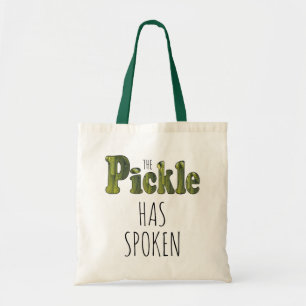 Funny Cute Trendy Pickle Has Spoken Pickle Lover Tote Bag
