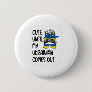 Funny Cute Until My Ukrainian Comes Out 6 Cm Round Badge