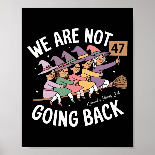 Funny Cute Witches We Are Not Going Back  Poster (Front)