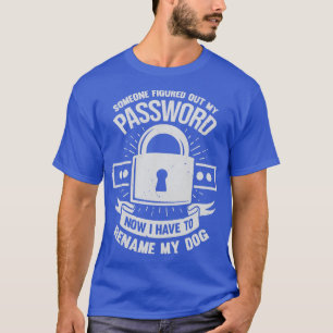Funny Cyber Security Engineer Analyst Gift  T-Shirt
