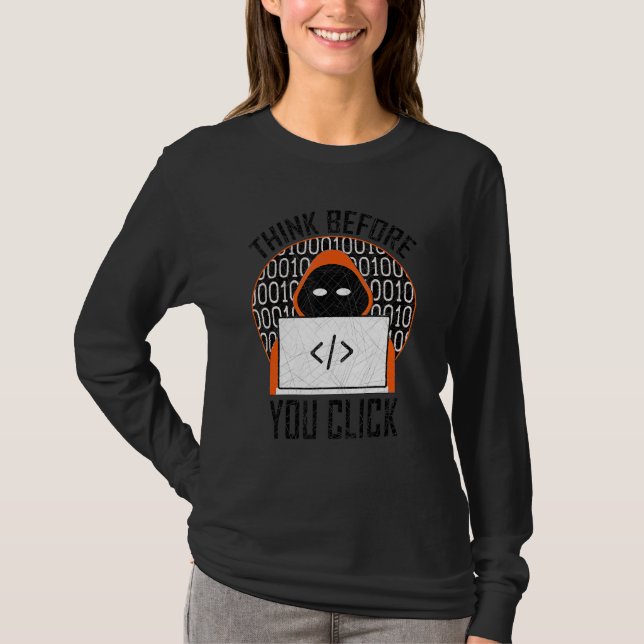 Funny Cybersecurity Think Before You Click It Tech T-Shirt (Front)