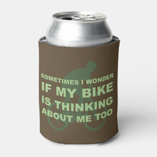 Funny Cycling - Bike is thinking about me too? Can Cooler