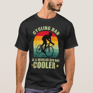 Funny Cycling Dad Like A Regular Dad But Cooler Gi T-Shirt