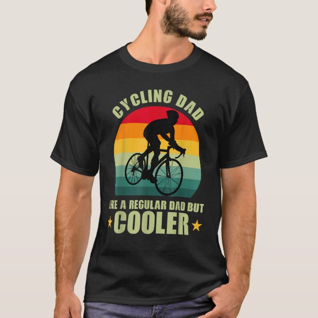 Funny Cycling Dad Like A Regular Dad But Cooler Gi T-Shirt (Front)