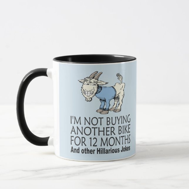 Funny Cycling Joke Not Buying Another Bike Goat Mug (Left)