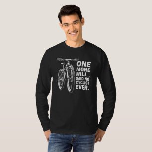 Funny Cycling Quote for Adventure Lovers T-Shirt