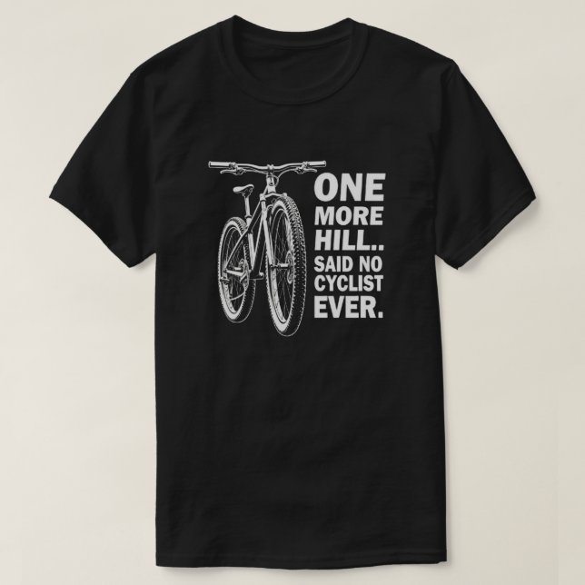 Funny Cycling Quote for Adventure Lovers T-Shirt (Design Front)