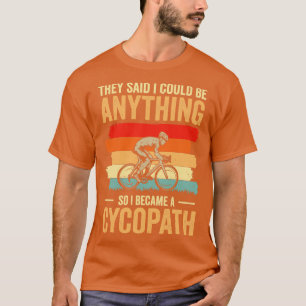 Funny Cycling Riders Cyclist Bicycle Mountain Cycl T-Shirt