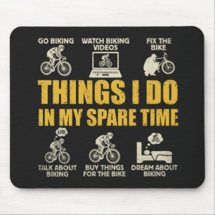 Funny Cycling Things i Do In My Spare Time Biking Mouse Mat