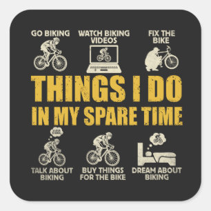 Funny Cycling Things i Do In My Spare Time Biking Square Sticker