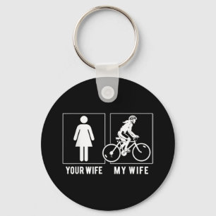 FUNNY CYCLING - YOUR WIFE - MY WIFE CYCLIST KEY RING