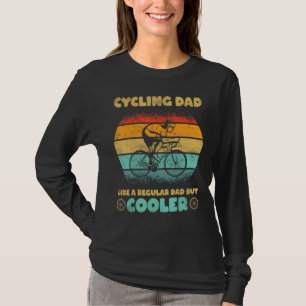 Funny Cyclist Cycling Dad Like A Regular Dad But T-Shirt