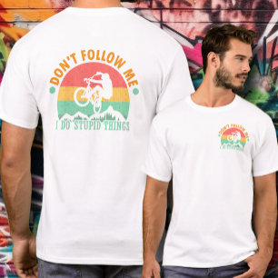 Funny Cyclist Don't Follow Me T-Shirt
