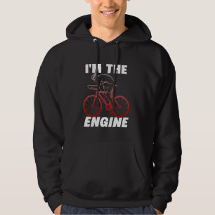 Funny Cyclist Saying I'm The Engine Bicycle Road B Hoodie