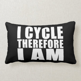 Funny Cyclists Quotes Jokes : I Cycle Therefore I Lumbar Cushion