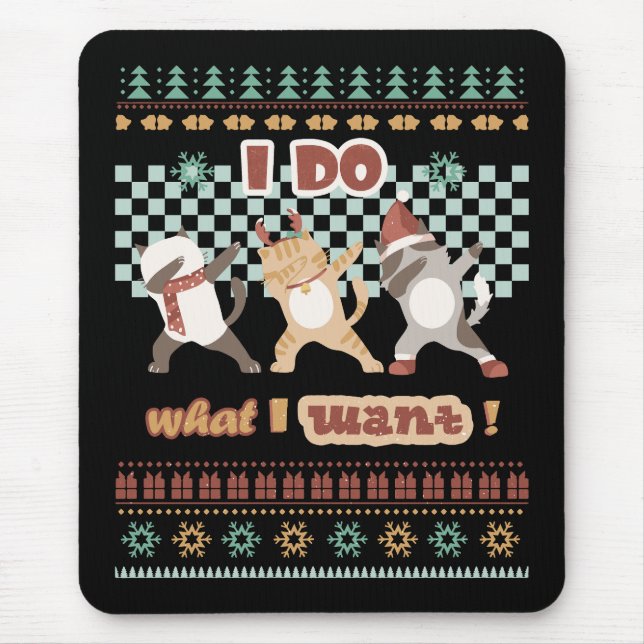 Funny Dabbing Cat - I Do What I Want Mouse Mat (Front)