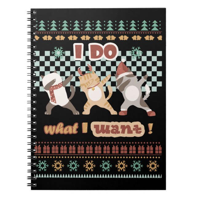Funny Dabbing Cat - I Do What I Want Notebook (Front)