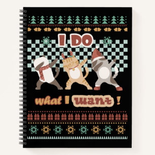 Funny Dabbing Cat - I Do What I Want Notebook