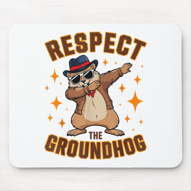 Funny Dabbing Groundhog Day Respect The Groundhog  Mouse Mat (Front)