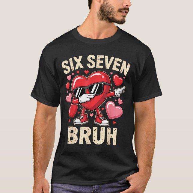Funny Dabbing Heart 67 Bruh Six Seven Meme Valenti T-Shirt (Front)
