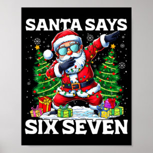 Funny Dabbing Santa Says Six Seven 67 Meme Christm Poster