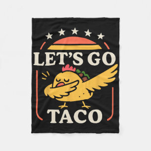 Funny Dabbing Taco Let's Go Taco 1 Fleece Blanket