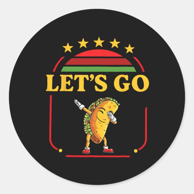 Funny Dabbing Taco Let's Go Taco 3  Classic Round Sticker (Front)