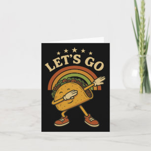 Funny Dabbing Taco Let's Go Taco 4 Card