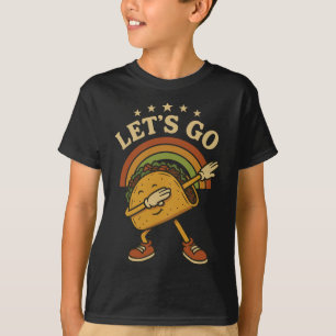 Funny Dabbing Taco Let's Go Taco 4 T-Shirt