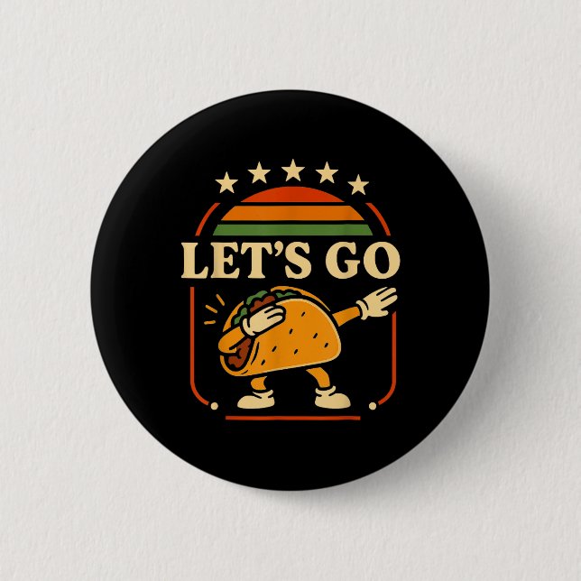 Funny Dabbing Taco Let's Go Taco 5  6 Cm Round Badge (Front)