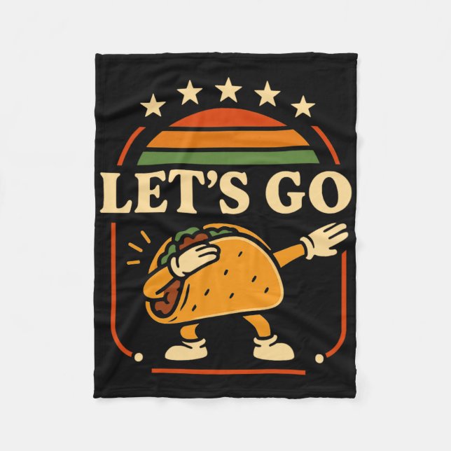 Funny Dabbing Taco Let's Go Taco  Fleece Blanket (Front)